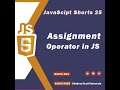 Assignment Operator in JavaScript in One Minute - JavaScript #shorts 25 🚀