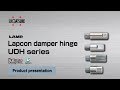 [FEATURE] Learn More About our UDH series - Lapcon damper hinge - Sugatsune Global