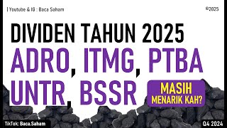 Dividen 2025 ADRO, ITMG, PTBA, UNTR, BSSR