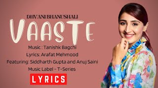 VAASTE - (LYRICS) | Dhvani Bhanushali , Tanishk Bagchi | Nikhil D'Souza
