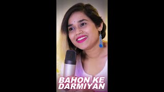 Bahon Ke Darmiyan #lovesong #coversong #salmankhan #bahonkedarmiyan #shorts