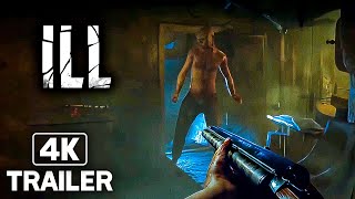 ILL  Trailer (New FPS Horror Game 2023) 4K