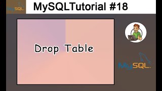 18 - Drop Table in MySQL