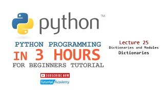 PYTHON IN 3 HOURS - Lecture 25 - Dictionaries | Tutorial Academy