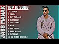 Jaas Manak Top 10 Song || best of Jass manak