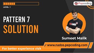 Pattern-7 | Solution | Java Foundation Course