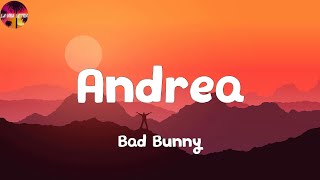 Bad Bunny - Andrea (Letra/Lyrics)
