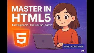 Basic Structure | HTML5- Tutorial - part 2
