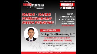 MRO Academy Collaboration with Webinar Teknik - Dasar-Dasar Pemeliharaan Mesin Produksi