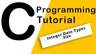 9.C Programming - Integers Data Type Size and Maximum and Minimum Storage limits