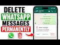 How to Delete WhatsApp Messages Permanently (2026) - Remove Chat