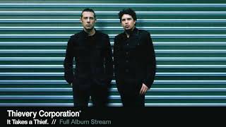 Thievery Corporation - It Takes a Thief. [ Album Stream]