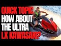 How About The Ultra LX Kawasaki? WCJ Quick Topic