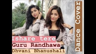 Ishare Tere song || Guru Randhawa ,Dhvani Bhanushali || Dance Cover