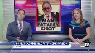 Home invasion in Yuma leaves one man dead