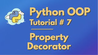 Python OOP Tutorial # 7 | Property Decorator