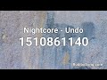 Nightcore - Undo Roblox ID - Roblox Music Code