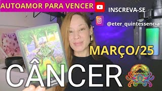 CÂNCER ♋️ MARÇO/25 A TUA INTUIÇÃO E O TEU AMOR-PRÓPRIO VÃO SER DECISIVOS ESSE MÊS! ❤️✨️🙏🏻🌙🥰