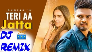 Teri Aa Jatta | Dj Remix Song | GUNTAJ | Diljit Chitti | New Punjabi Songs 2020 | Beat Muzik |