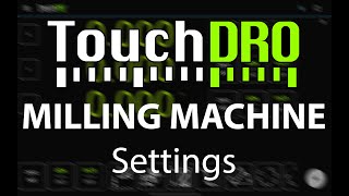 TouchDRO Settings for a Milling Machine