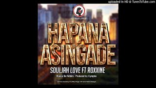 Soul Jahlove ft Roxxine - Hapana Asingade \