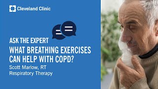 What Breathing Exercises Can Help with COPD? | Ask Cleveland Clinic's Expert
