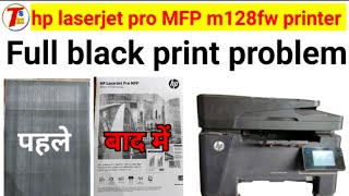 HP LASERJET m128fw printer full black print problem || black print problem || hp laserjet m128