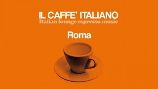 Top Lounge, Chillout, Jazz Mix|Restaurant, Bar Chillout & Nu jazz |Il Caffe' Italiano Roma  Non Stop