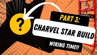 Charvel Star Build Part 3: Wiring a Dimarzio Super Distortion Pickup & Hardware installation ⚡