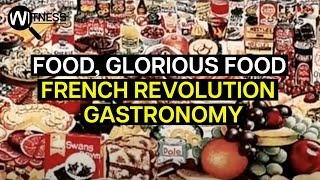From Monarchs to Miners: What Happened To Food During the French Revolution? | History Documentary