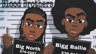 Big North ft Big Ballie - Blood Brothas