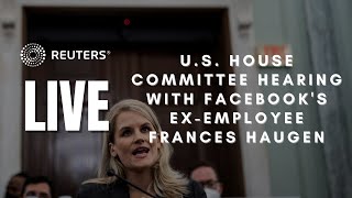 LIVE: U.S. House Committee hearing with Facebook's ex-employee Frances Haugen