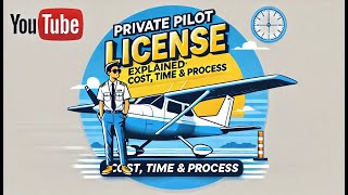 Private Pilot License Explained: Cost, Time & Process