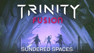 Trinity Fusion - Free DLC #2 - Sundered Spaces