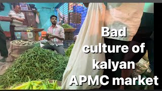 BAD CULTURE OF KALYAN APMC MARKET ll बहुत बुरा हाल है ll daily vlogs