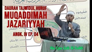 J4 Ep04a Aqshal Halq (Huruf Hamzah dan Ha) - Abu Ezra Laili Al-Fadhli