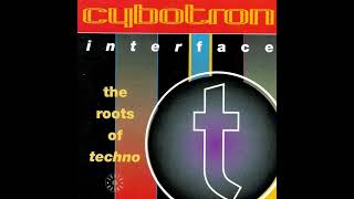 Cybotron - Interface: The Roots Of Techno