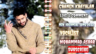 Chanen Khayalan || New Kashmiri song || Mohammad Asrar || Latest 2022