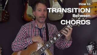 How to Transition Between Chords Smoothly - Guitar Lesson