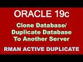 Oracle Database 19c Duplicate Database To Another Server - ACTIVE DUPLICATE