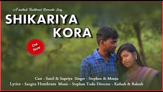 SHIKARIYA KORA // STEPHAN & MANJU // NEW SANTHALI FULL VIDEO 2020