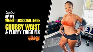 Day One | Is Your Waist Chubby and Your Thighs Too Fluffy? Let’s Fix It!