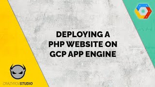 Deploying a PHP Website on GCP App Engine