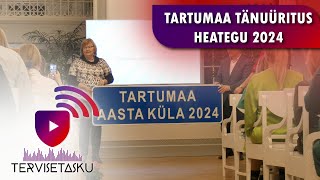 Tartumaa tänuüritus Heategu 2024 - TerviseTasku