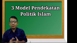 Politik Islam: Pendekatan, Konsep/Teori, dan Isu (Bagian 1)