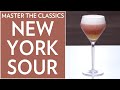 Master The Classics: New York Sour