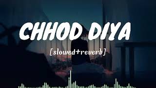 Chhod Diya Wo Rasta ॥ [slowed+reverb] | sad song | arjeet Singh song ॥