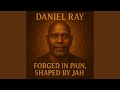 FORGED IN PAIN, SHAPED BY JAH