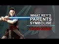 Star Wars The Last Jedi Reys True Parents Identity and Fan Theory explained and what this symbolises