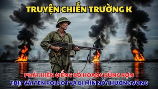 Phần 24 - Phát Hiện Giếng Hoang Rùng Rợn - Tiêu Diệt Những Tên Pol Pốt